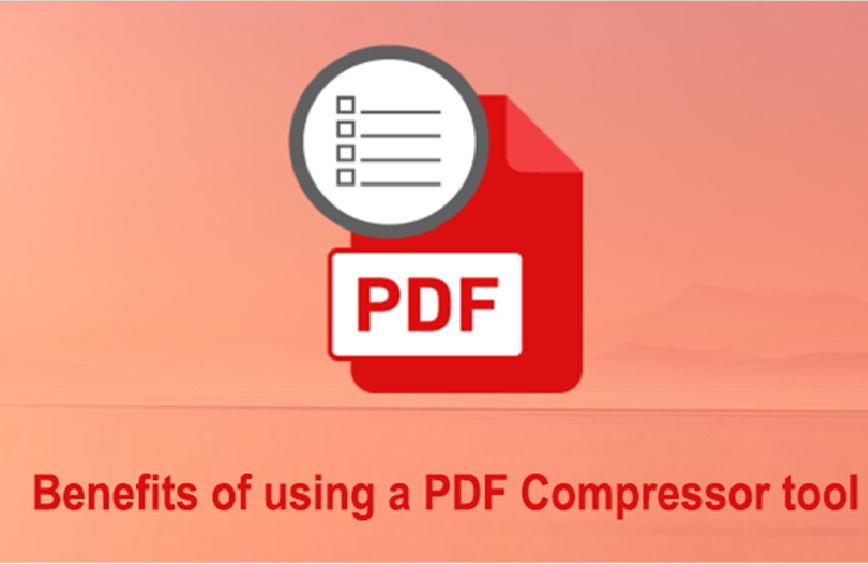 Benefits of using a PDF Compressor tool