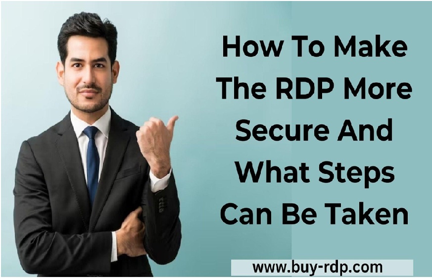 How To Make RDP More Secure And What Steps Can Be Taken?